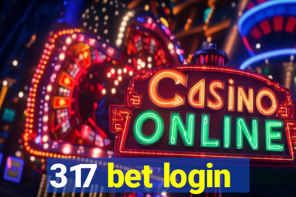 317 bet login